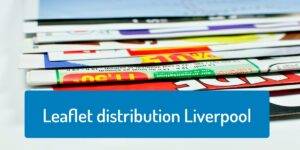 Leaflet distribution Liverpool